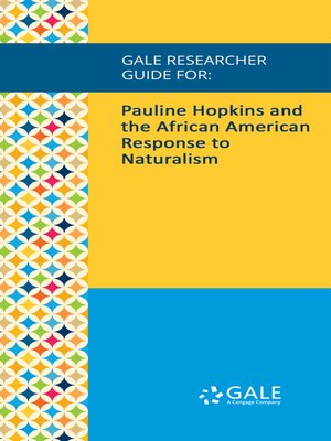 cover image of Gale Researcher Guide for: Pauline Hopkins and the African American Response to Naturalism